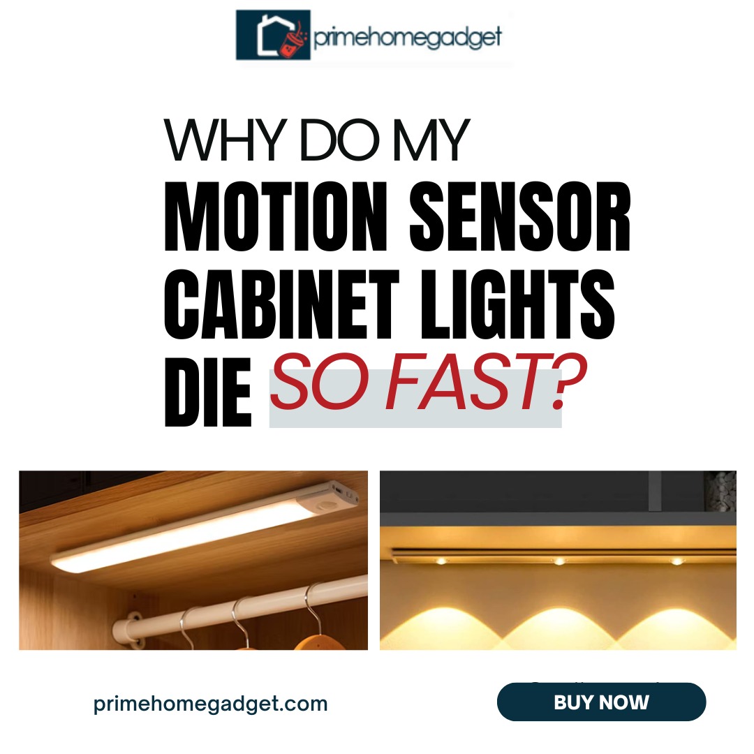 why domy motion sensor cabinet lights die so fast